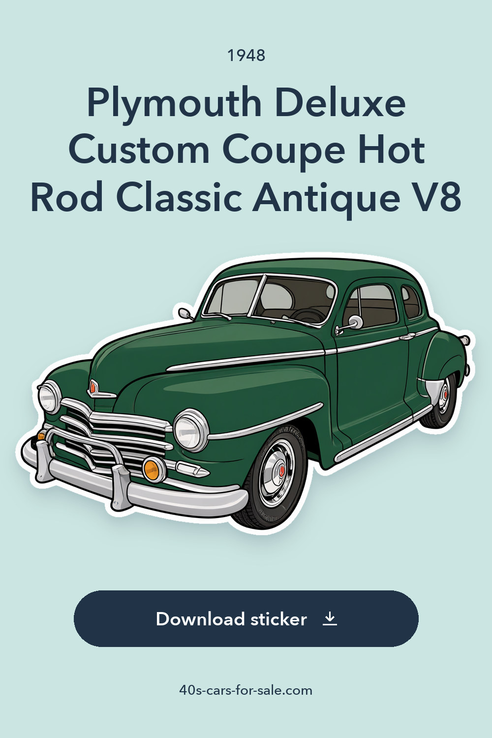 1948 Plymouth Deluxe Custom Coupe Hot Rod Classic Antique V8 sticker preview