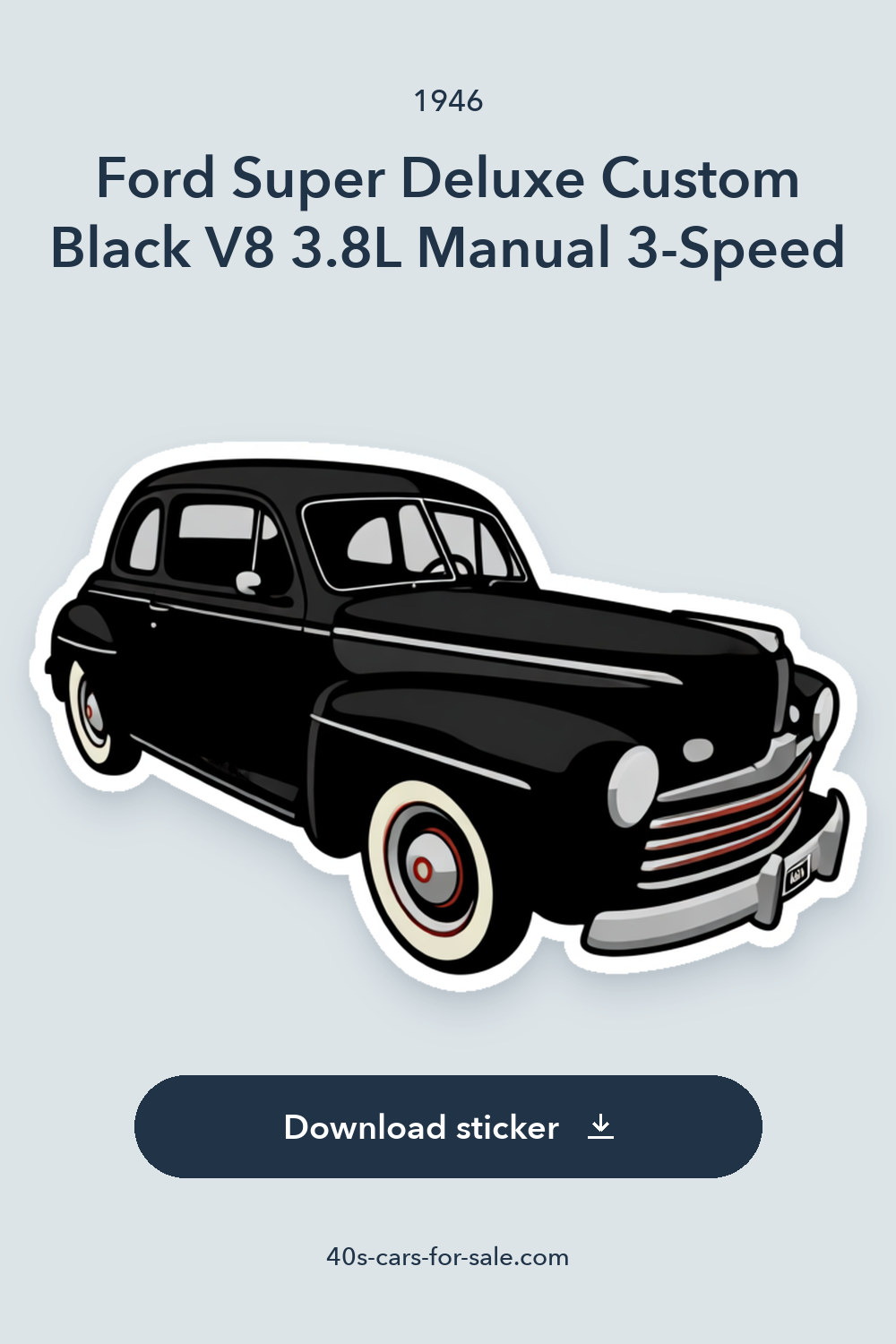 1946 Ford Super Deluxe Custom Black V8 3.8L Manual 3-Speed 5000 Miles sticker preview