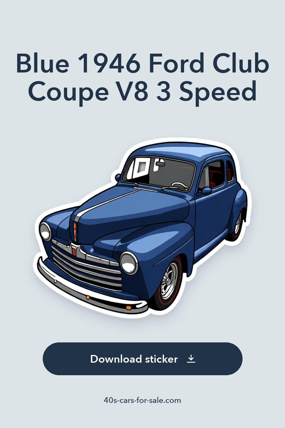Blue 1946 Ford Club Coupe V8 3 Speed sticker preview