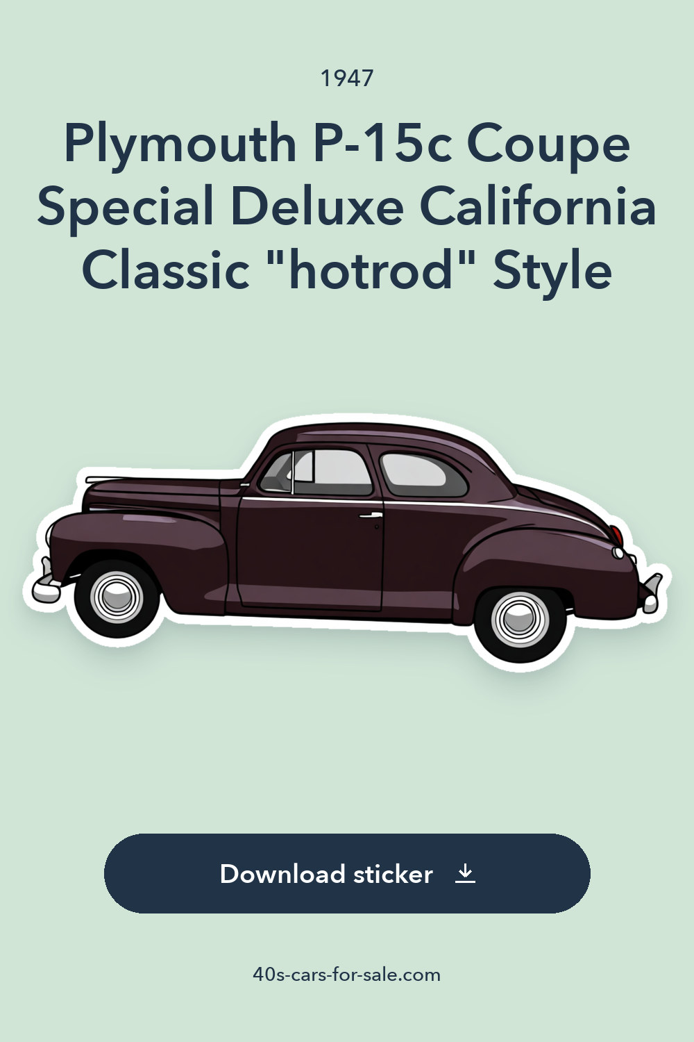 1947 Plymouth P-15c Coupe Special Deluxe California Classic “hotrod” Style sticker preview